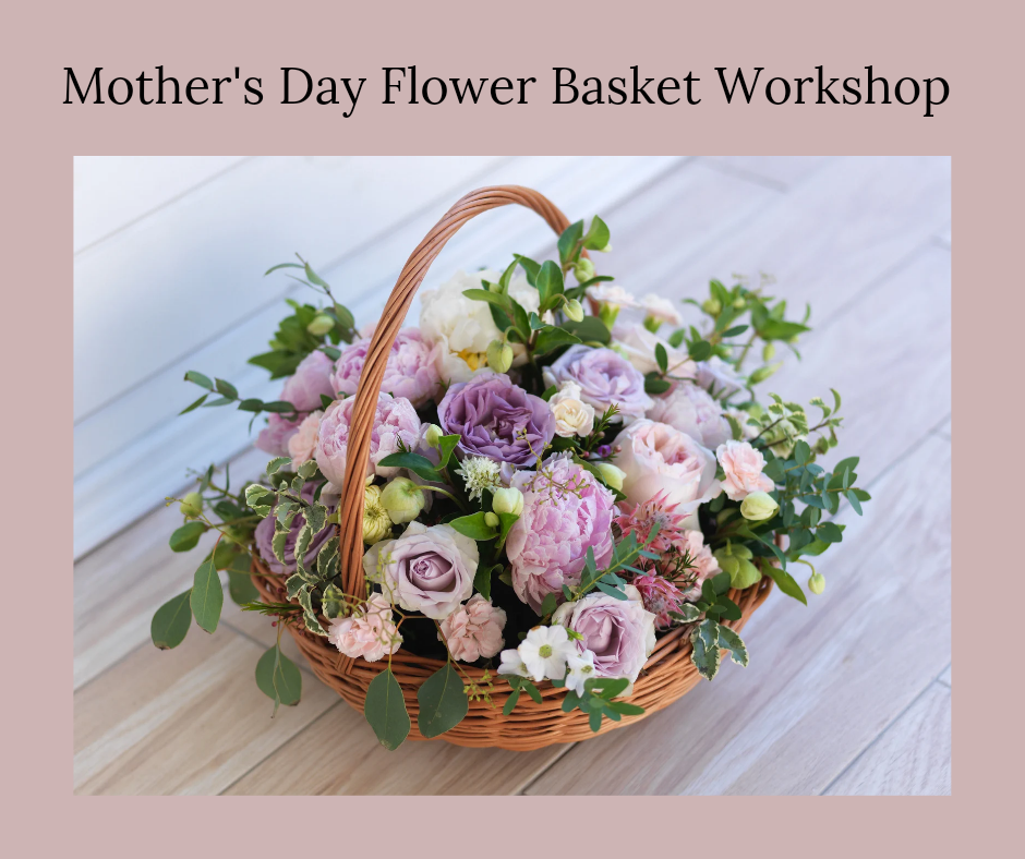 Mother's Day Flower Basket Workshop